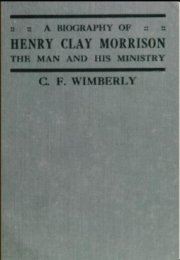 A Biographical Sketch of Henry Clay Morrison, D.D., Editor of "The Pentecostal Herald" - The Man and His Ministry