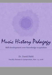 Music History Pedagogy:  Skill development over knowledge acquisition