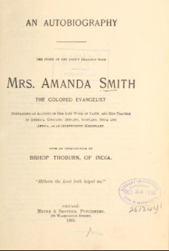 An Autobiography : the story of the Lord's dealings with Mrs. Amanda Smith, the colored evangelist