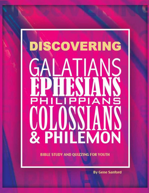 Discovering Galatians, Ephesians, Philippians, Colossians & Philemon: Bible Study and Quizzing for Youth