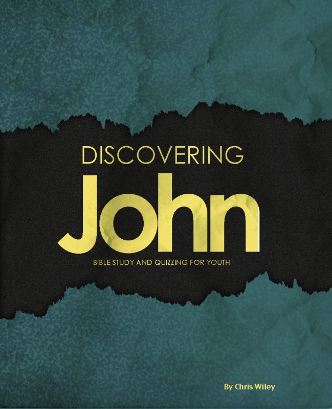 Discovering John: Bible Study and Quizzing for Youth