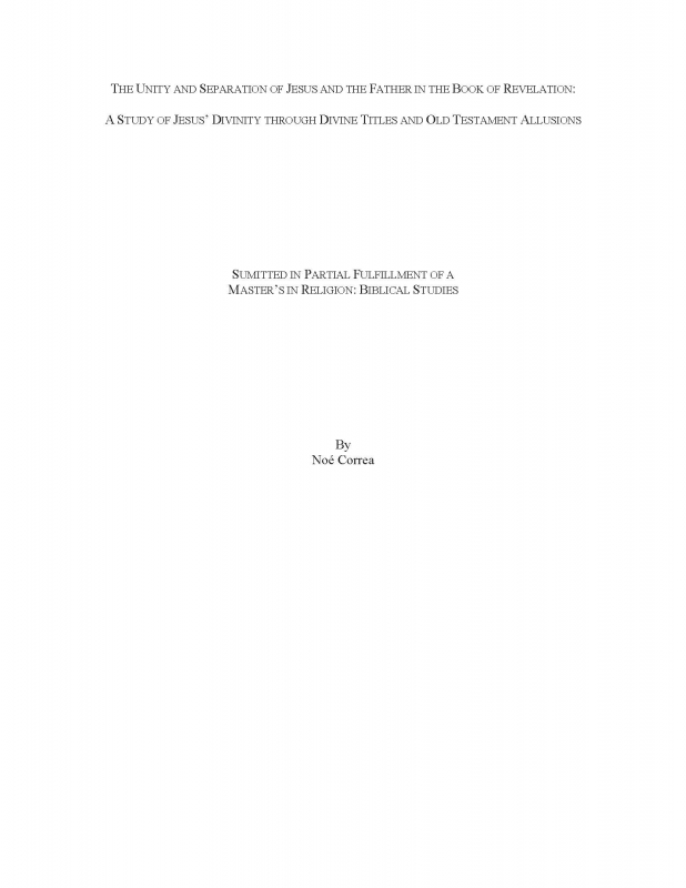 Unity and Separation of Jesus and the Father in the Book of Revelation: A Study of Jesus’ Divinity through Divine Titles and Old Testament Allusions