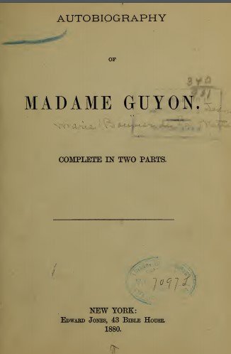 The autobiography of Madame Guyon