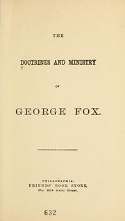 The doctrines and ministry of George Fox